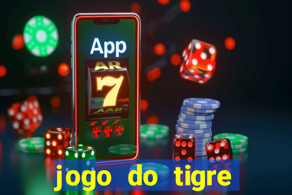 jogo do tigre ganha dinheiro mesmo